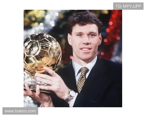 马尔科范巴斯滕的传奇生涯与欧洲足球辉煌时代记忆