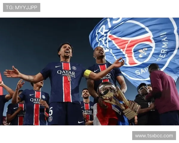 巴黎圣日耳曼辉煌崛起探秘欧洲足坛巨星云集的王者之路